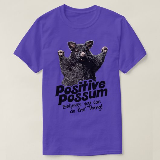 Positief Possum gelooft dat je 1 kunt doen T-shirt (Design voorkant)
