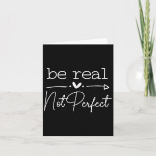 Positief Quote Be Real Niet Perfecte Zelf Liefde I Kaart