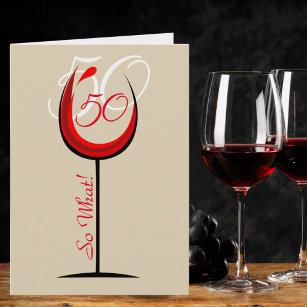 Positief rood wijnglas 50 Dus wat / 50e verjaardag Kaart