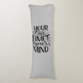 Positief Vibes - Your Only Limit is Your Mind Lichaamskussen (Voorkant Verticaal)