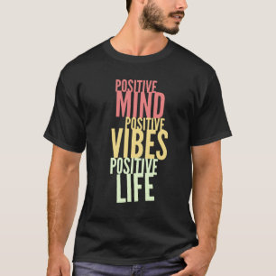Positief voor de geest Positief Leven T-shirt