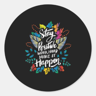 Positief werk, hard maken dat er klungelcitaten G Ronde Sticker