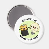 Positief zijn, geen probleem Watt Funny Science Pu Magneet (Voorkant / Achterkant)