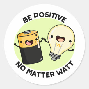 Positief zijn, geen probleem Watt Funny Science Pu Ronde Sticker