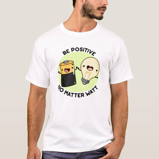 Positief zijn, geen probleem Watt Funny Science Pu T-shirt (Voorkant)