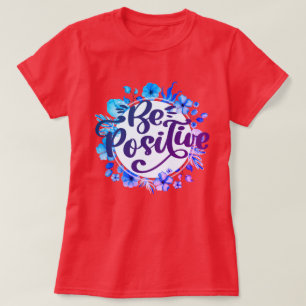 Positief zijn t-shirt