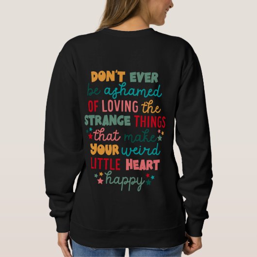 Positieve aanmoediging is nooit beschaamd trui (Achterkant)