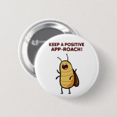 Positieve App-Roach Kakkerlak Bug Pun Button Pin (Voorkant /achterkant)