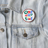 Positieve Bevestiging 'Eén Dag per Tijd' Ronde Button 5,7 Cm (In situ)