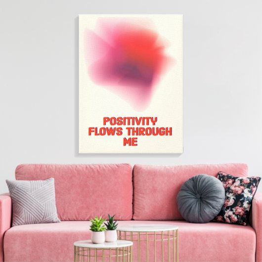 Positieve bevestiging - Positiviteit stroomt door Canvas Afdruk (Insitu (Woonkamer))