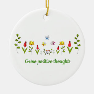 Positieve gedachten bloemen kweken keramisch ornament
