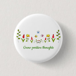 Positieve gedachten bloemen kweken ronde button 3,2 cm