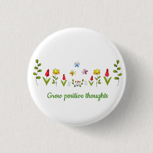 Positieve gedachten bloemen kweken ronde button 3,2 cm