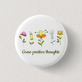 Positieve gedachten bloemen kweken ronde button 3,2 cm
