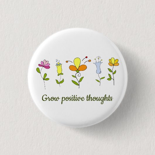 Positieve gedachten bloemen kweken ronde button 3,2 cm (Voorkant)