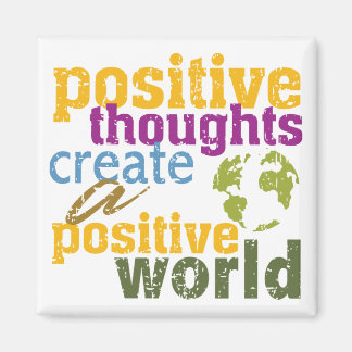 Positieve gedachten Creëer een positieve wereld Magneet