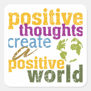 Positieve gedachten Creëer een positieve wereld Vierkante Sticker
