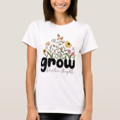 Positieve gedachten laten groeien t-shirt (Voorkant)
