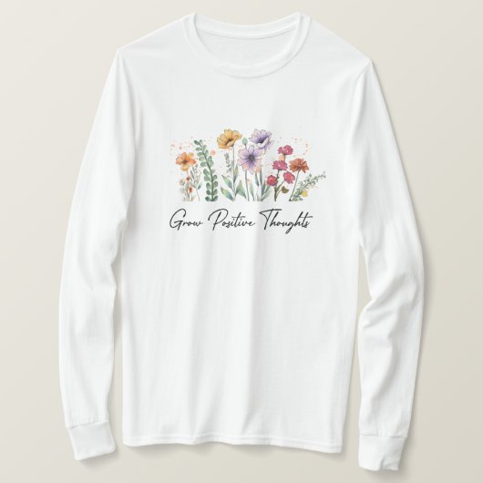 Positieve gedachten laten groeien t-shirt (Design voorkant)