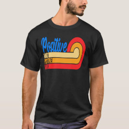 Positieve gedecideerde, positieve virussen t-shirt