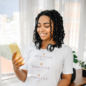 Positieve geest, Positieve Levenscitaat T-shirt