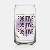 Positieve geest, positieve vibes, positief leven blikvorm glas (Voorkant)