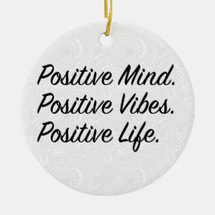 Positieve geest. Positieve Vibes. Positief leven. Keramisch Ornament