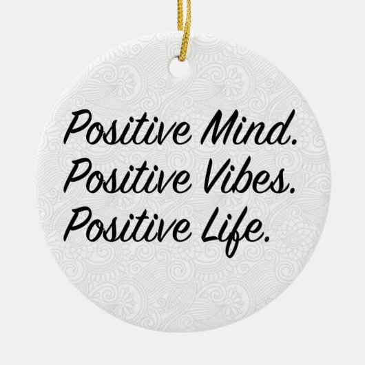 Positieve geest. Positieve Vibes. Positief leven. Keramisch Ornament (Voorkant)