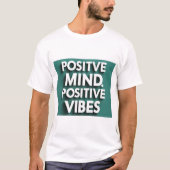 "Positieve geest, positieve vibes," T-shirt (Voorkant)