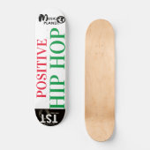 POSITIEVE HIP HOP Skateboard (Voorkant)