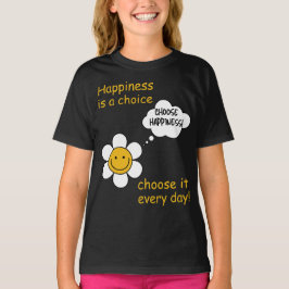 Positieve houding. Geluk is een keuze! Wees blij T-shirt