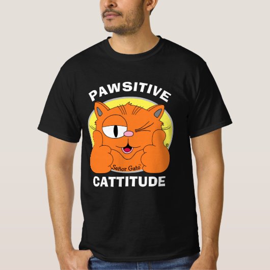 POSITIEVE KATTITUDE Positieve stand Señor Gato T-shirt (Voorkant)