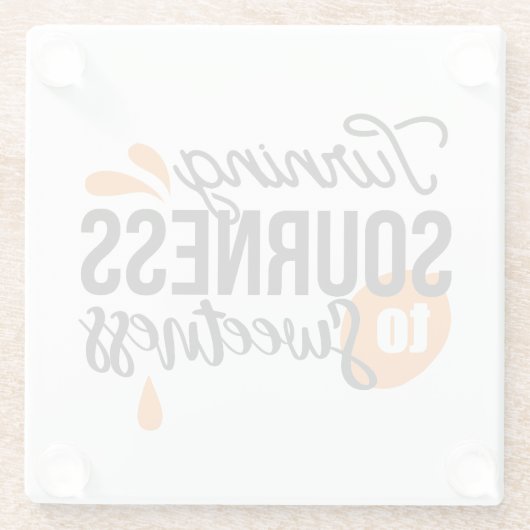 Positieve levensboodschap - Van zuur naar zoet Glazen Onderzetter (Achterkant)