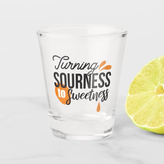 Positieve levensboodschap - Van zuur naar zoet Shot Glas (Voorkant)