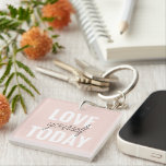 Positieve liefde vandaag uzelf Pastel Pink Quote  Sleutelhanger<br><div class="desc">Positieve liefde vandaag uzelf Pastel Pink Quote</div>