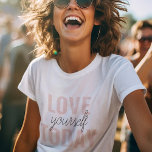 Positieve liefde vandaag uzelf - Pastel roze prijs T-shirt<br><div class="desc">Positieve liefde vandaag uzelf - Pastel roze prijsopgave</div>