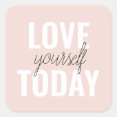 Positieve liefde vandaag uzelf - Pastel roze prijs Vierkante Sticker (Voorkant)
