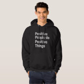 Positieve mensen doen positieve dingen hoodie (Voorkant volledig)