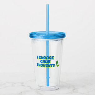 Positieve motivatie Ik kies voor rustige gedachten Acryl Drinkbeker