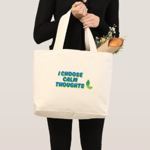 Positieve motivatie Ik kies voor rustige gedachten Grote Tote Bag