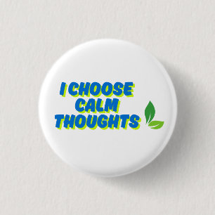 Positieve motivatie Ik kies voor rustige gedachten Ronde Button 3,2 Cm