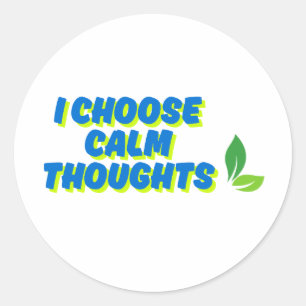 Positieve motivatie Ik kies voor rustige gedachten Ronde Sticker