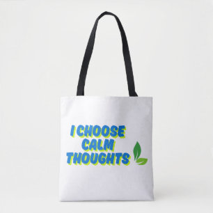 Positieve motivatie Ik kies voor rustige gedachten Tote Bag