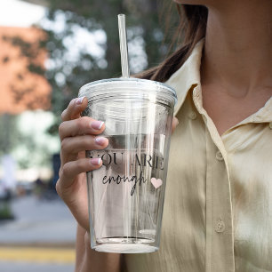 Positieve motivatie u bent genoeg Citaat Acryl Drinkbeker