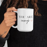Positieve motivatie u bent genoeg Citaat Koffiemok<br><div class="desc">Op zoek naar een dagelijkse herinnering dat je genoeg bent? Je hoeft niet verder te kijken! Introductie van onze "You Are Enough" citaatproducten, ontworpen om positieve motivatie te bieden en uw geesten op te tillen wanneer u het nodig hebt. Met deze inspirerende producten kunt u de bekrachtigende boodschap van zelfacceptatie...</div>