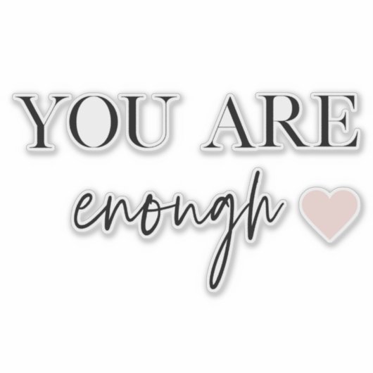 Positieve motivatie u bent genoeg Citaat Sticker (Voorkant)