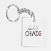 Positieve Motiverende Tekst Mooie Chaos Sleutelhanger (Voorkant Links)