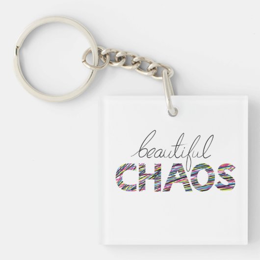 Positieve Motiverende Tekst Mooie Chaos Sleutelhanger (Voorkant)