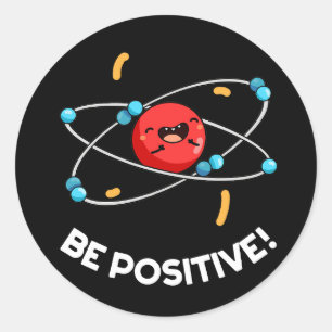 Positieve natuurkunde Atom Pun Dark BG Ronde Sticker