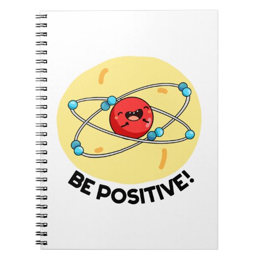 Positieve natuurkunde Atom Pun Notitieboek (Voorkant)